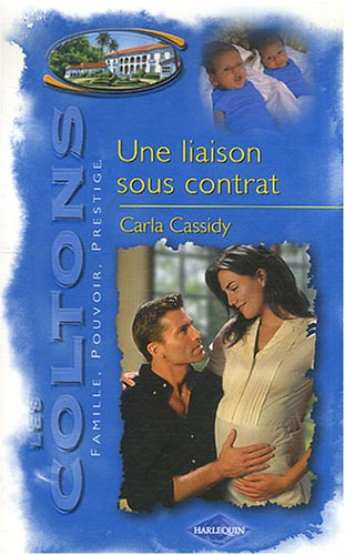 Les Coltons : famille, pouvoir, prestige. Vol. 11. Une liaison sous contrat