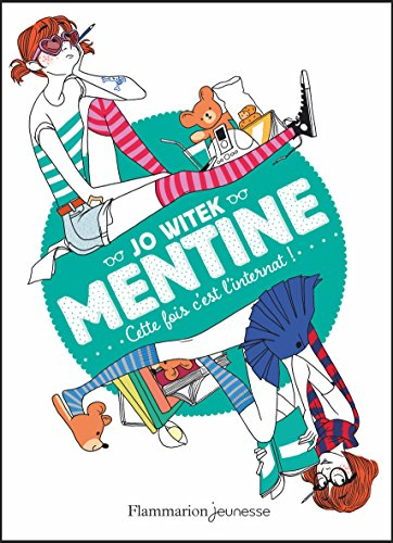 Mentine. Vol. 2. Cette fois, c'est l'internat !