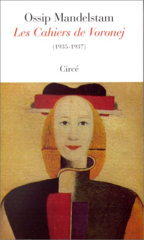 Les cahiers de Voronej : les dernières poésies, 1935-1937