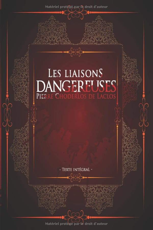 Les liaisons dangereuses - Pierre Choderlos de Laclos - Texte intégral: Marquise de Merteuil | Éditi