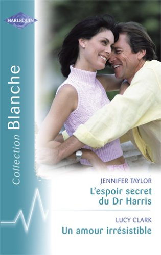 L'espoir secret du Dr Harris. Un amour irrésistible
