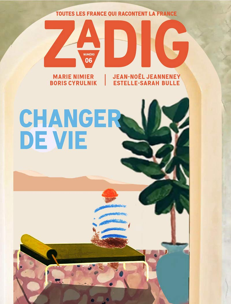 Zadig : toutes les France qui racontent la France, n° 7. Changer de vie