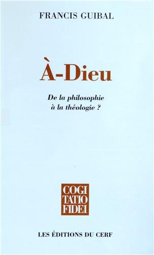 A-Dieu : de la philosophie à la théologie ?