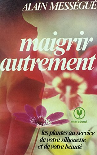 maigrir autrement