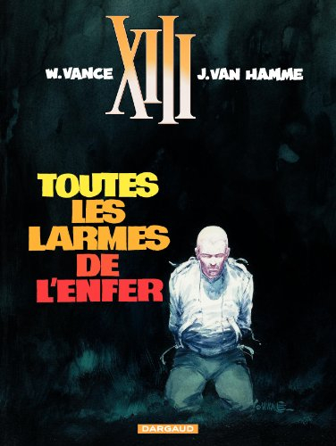 XIII. Vol. 3. Toutes les larmes de l'enfer
