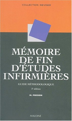 mémoire de fin d'études infirmières : guide méthodologique, 3e édition