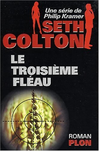 Seth Colton. Vol. 1. Le troisième fléau