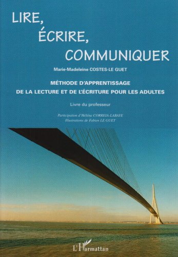 Lire, écrire, communiquer : méthode d'apprentissage de la lecture et de l'écriture pour les adultes 