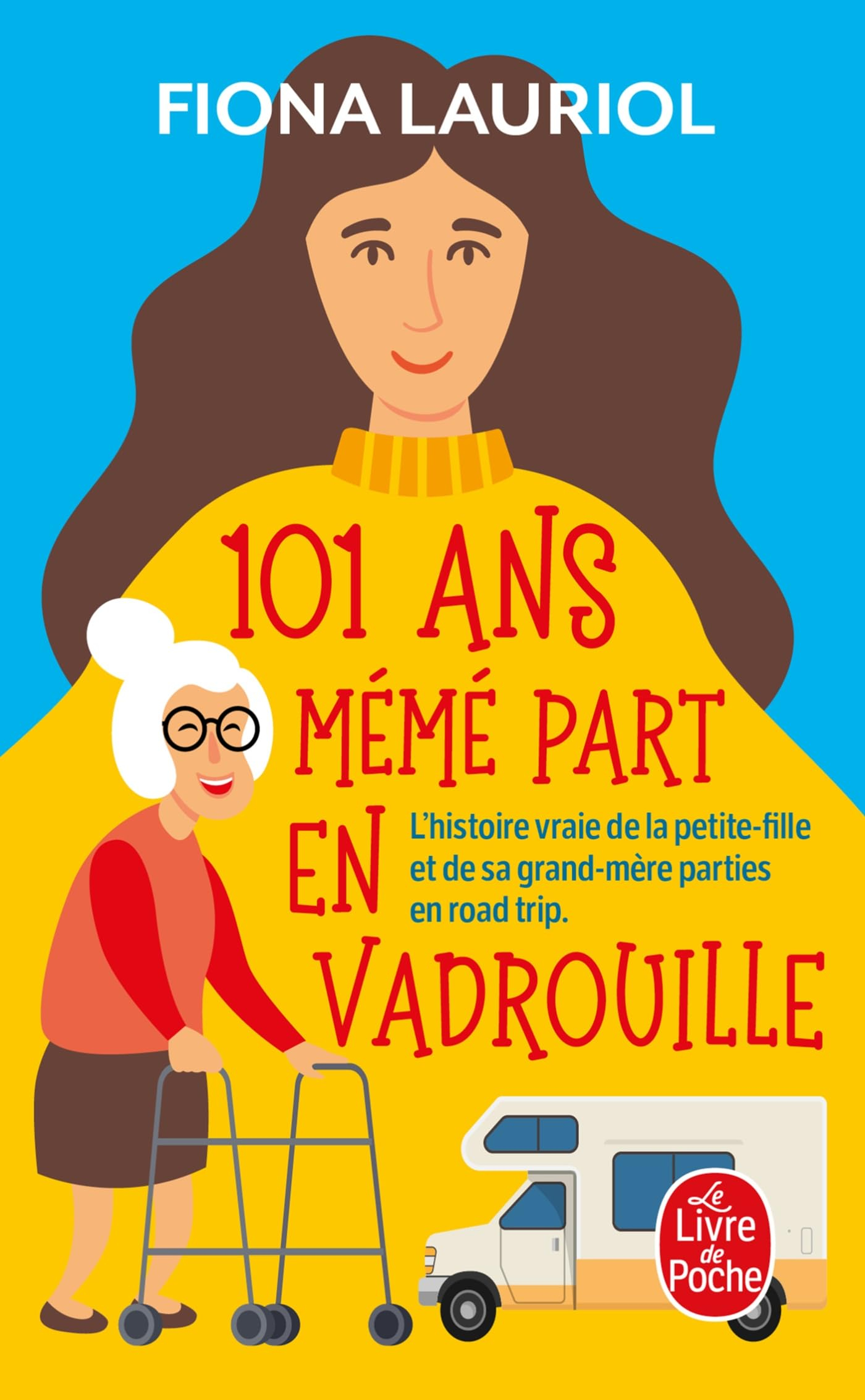 101 ans, mémé part en vadrouille : l'histoire vraie de la petite-fille et de sa grand-mère parties e