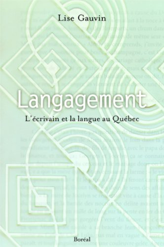 Langagement : écrivain et la langue au Québec