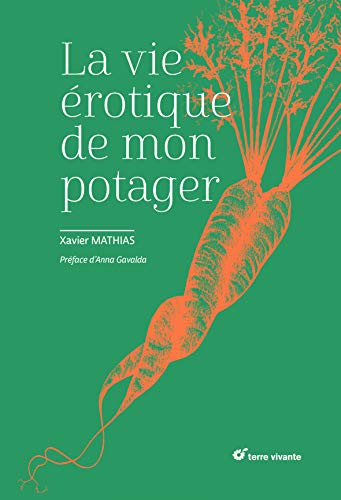 La vie érotique de mon potager