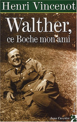 Walther, ce Boche, mon ami