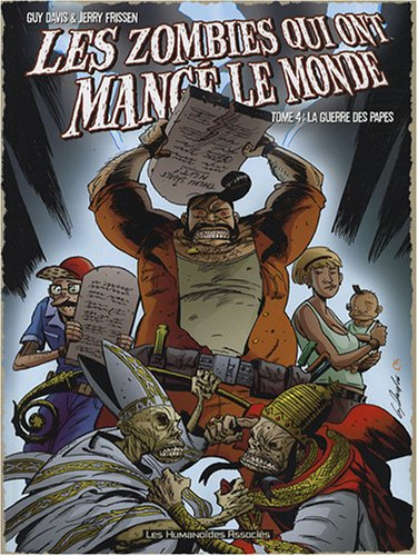 Les zombies qui ont mangé le monde. Vol. 4. La guerre des papes