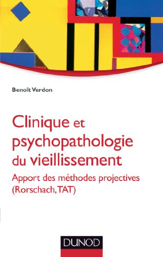 Clinique et psychopathologie du vieillissement : approche des méthodes objectives (Rorschach, TAT)