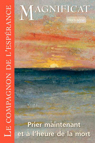 Magnificat, hors série, n° 61. Le compagnon de l'espérance : prier maintenant et à l'heure de la mor