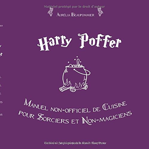 harry poffer : manuel non officiel de cuisine pour sorciers et non magiciens