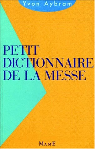 Petit dictionnaire de la messe