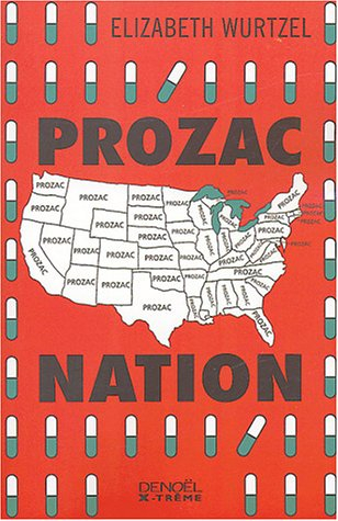 Prozac nation : avoir vingt ans dans la dépression