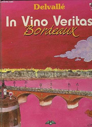 in vino veritas bordeaux. tome 3
