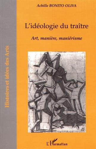 L'idéologie du traître : art, manière, maniérisme