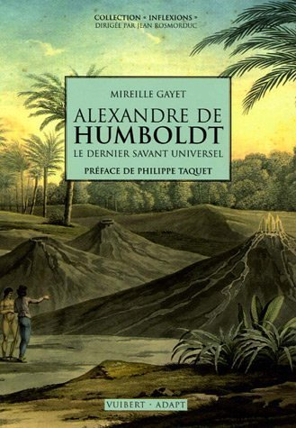 Alexandre de Humboldt : le dernier savant universel