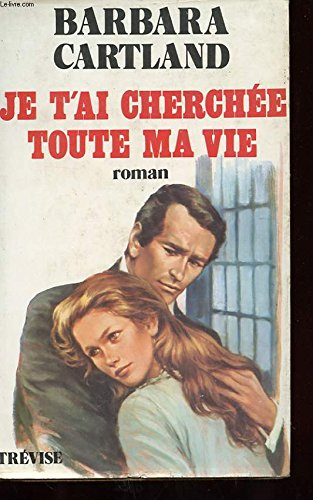 Je t'ai cherchée toute ma vie
