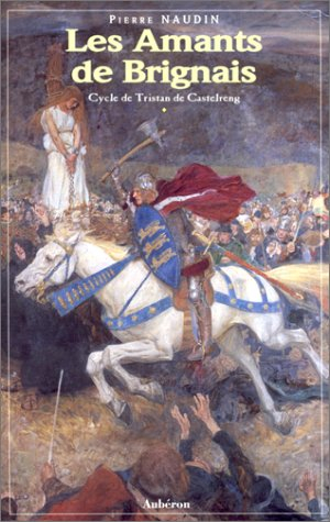 Le cycle de Tristan de Castelreng. Vol. 1. Les amants de Brignais