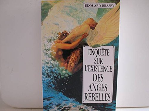 Enquête sur l'existence des anges rebelles