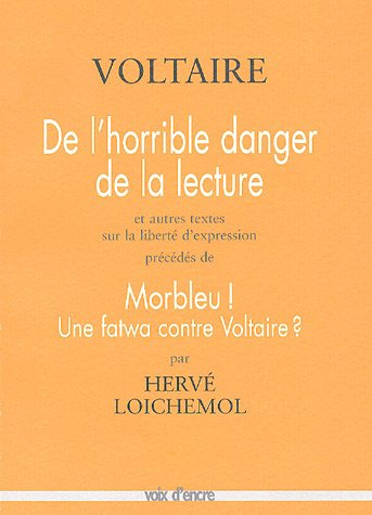 De l'horrible danger de la lecture : et autres textes sur la liberté d'expression. Morbleu ! : une f