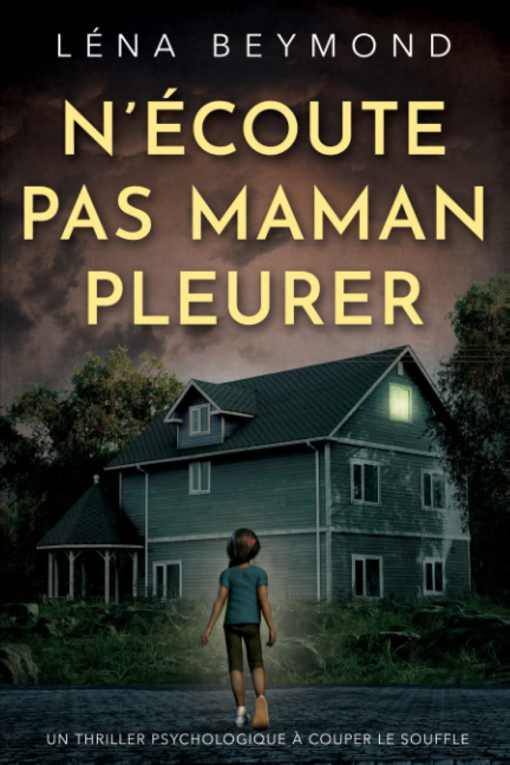 N'écoute pas Maman pleurer: un thriller psychologique à couper le souffle