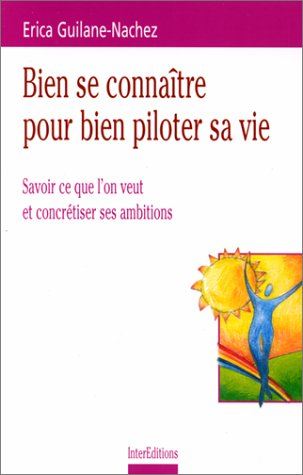 bien se connaître pour bien piloter sa vie. savoir ce que l'on veut et concrétiser ses ambitions