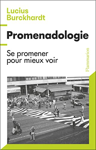 Promenadologie : se promener pour mieux voir