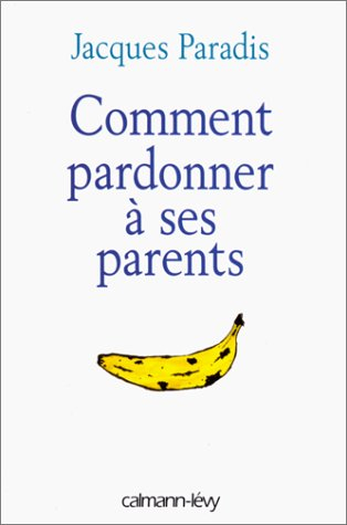 Comment pardonner à ses parents