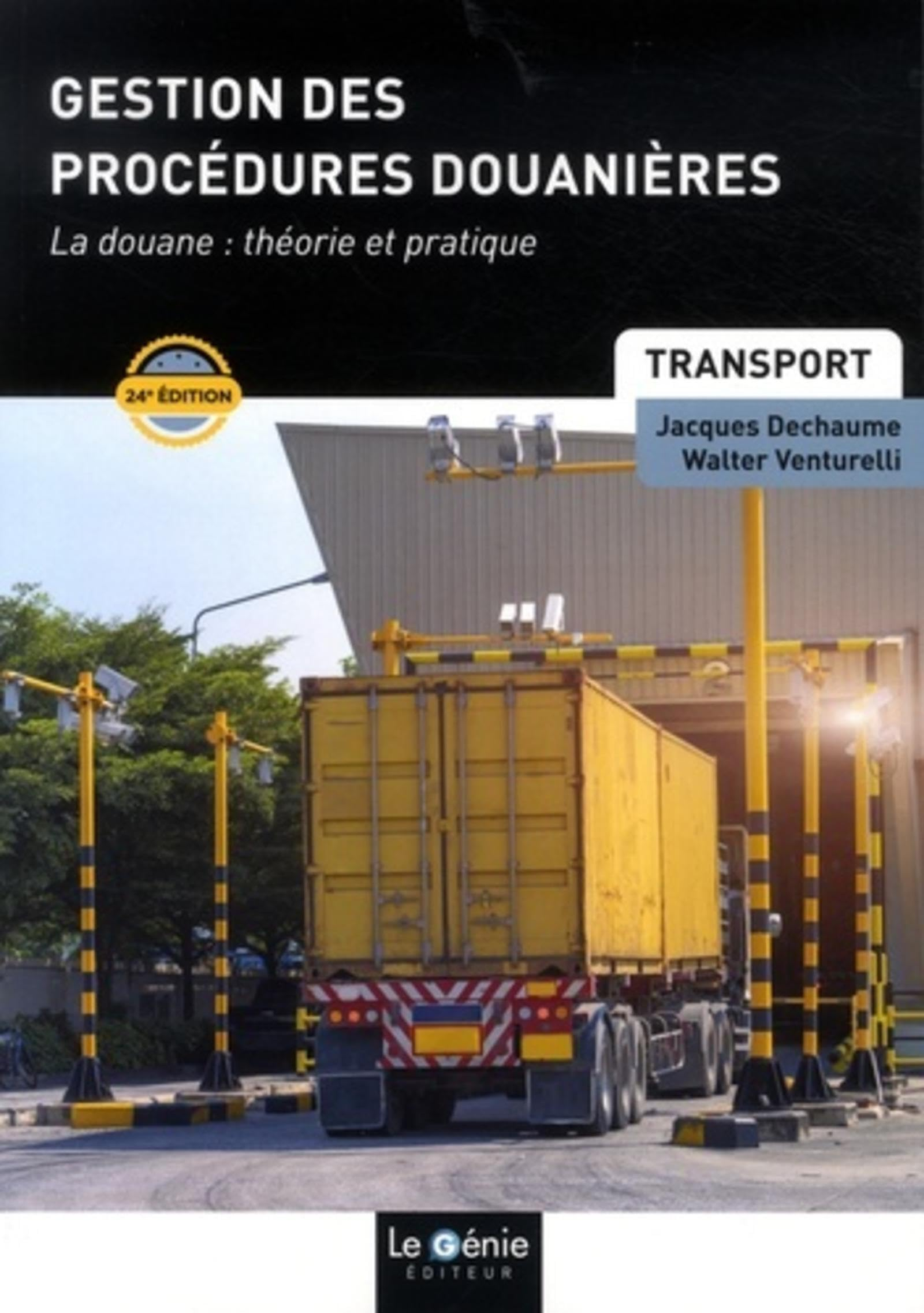 Gestion des procédures douanières : la douane, théorie et pratique : formations initiales et continu