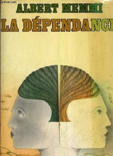 La Dépendance : esquisse pour un portrait du dépendant