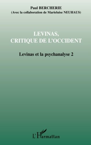 Levinas et la psychanalyse. Vol. 2. Levinas, critique de l'Occident