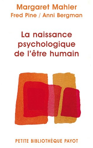 La naissance psychologique de l'être humain : symbiose humaine et individuation