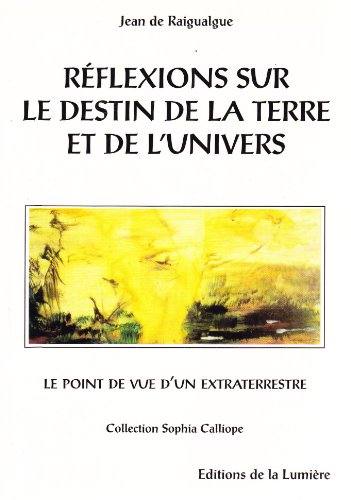 Réflexions sur le destin de la Terre et de l'Univers : le point de vue d'un Extraterrestre
