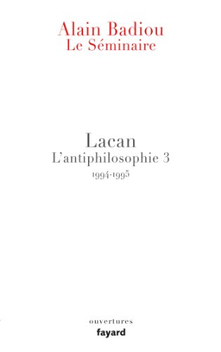Le séminaire. L'antiphilosophie. Vol. 3. Lacan : 1994-1995