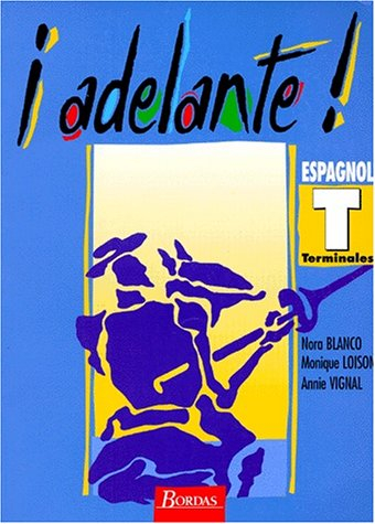 adelante : terminale. manuel de l'élève