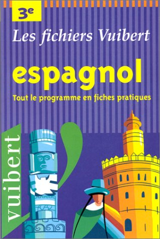 Espagnol 3e langue vivante 2 : tout le programme en fiches pratiques