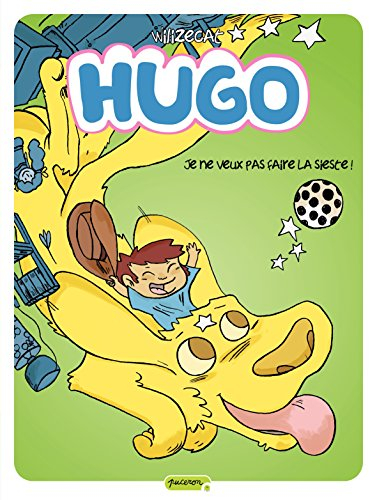 Hugo. Vol. 5. Je ne veux pas faire la sieste !