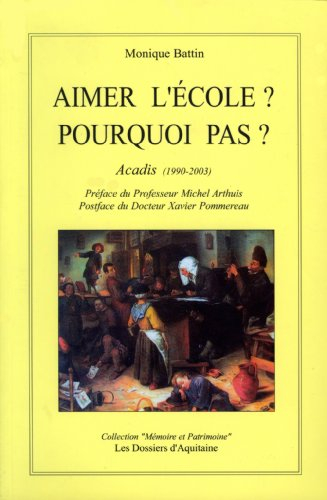 Aimer l'école ? Pourquoi pas ? : Acadis, 1990-2003
