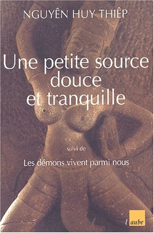 Une petite source douce et tranquille. Les démons vivent parmi nous