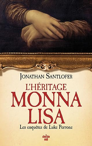 Les enquêtes de Luke Perrone. L'héritage Monna Lisa