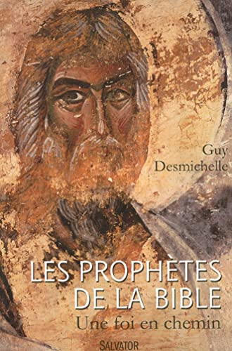 Les prophètes de la Bible : une foi en chemin
