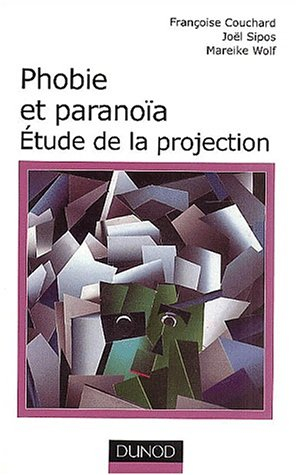 Phobie et paranoïa : études de la projection