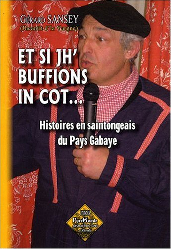 Et si jh'buffions in cot... : histoires en saintongeais du pays gabaye