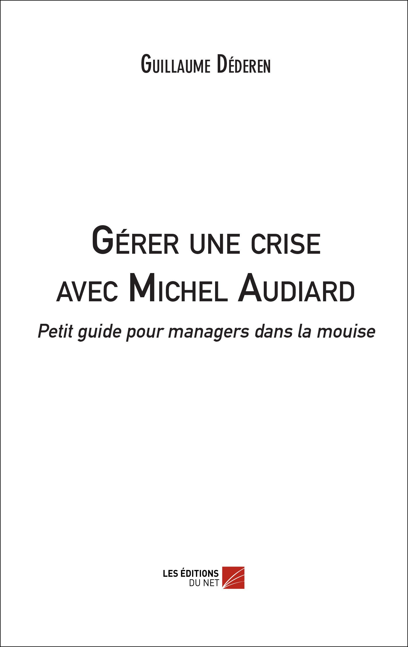 Gérer une crise avec Michel Audiard : Petit guide pour managers dans la mouise
