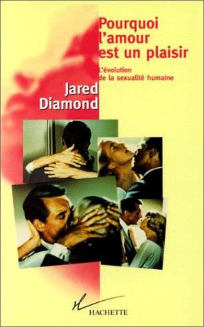 Pourquoi l'amour est un plaisir : l'évolution de la sexualité humaine